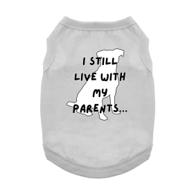 I Still Live With My Parents Dog Shirt (Color: Glacier Gray, size: 2X-Large)